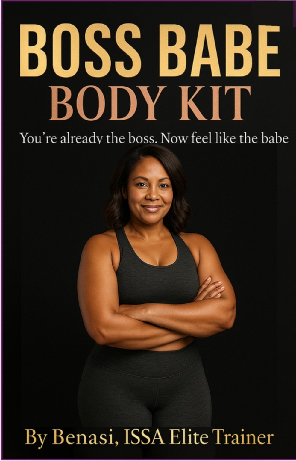 Boss Babe Body Kit: The Complete Fitness & Nutrition Guide for Women 35+